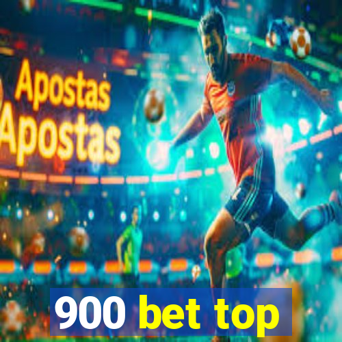 900 bet top