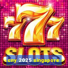 cny 2025 singapore