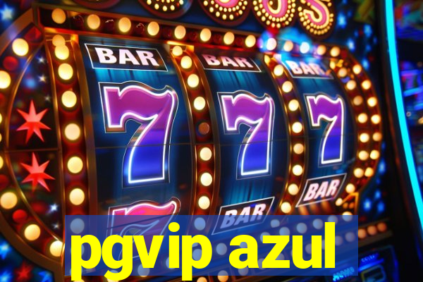 pgvip azul