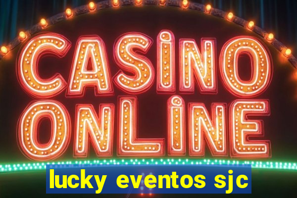 lucky eventos sjc