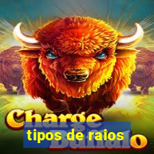 tipos de raios