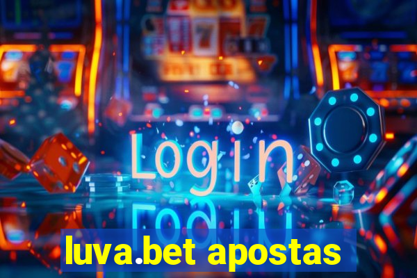 luva.bet apostas