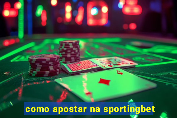 como apostar na sportingbet