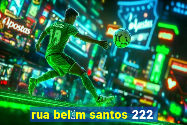 rua bel茅m santos 222