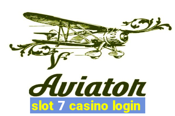 slot 7 casino login