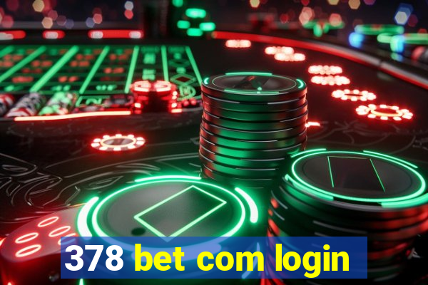 378 bet com login