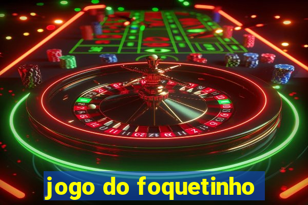 jogo do foquetinho