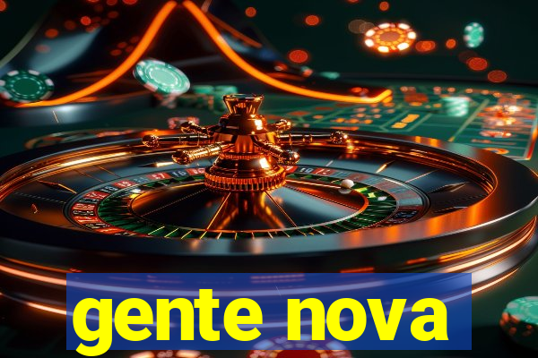 gente nova