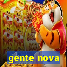 gente nova