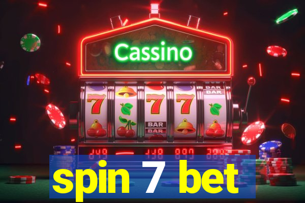 spin 7 bet