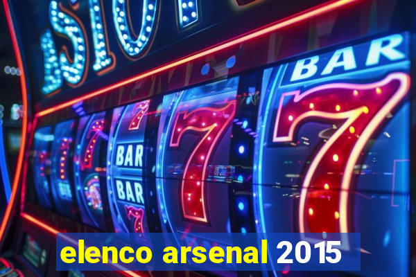 elenco arsenal 2015