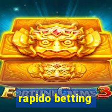 rapido betting