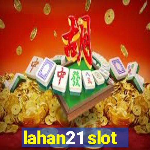 lahan21 slot