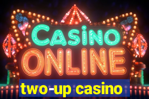 two-up casino