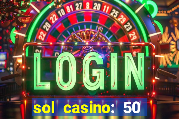 sol casino: 50 free spins