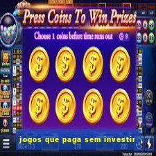 jogos que paga sem investir