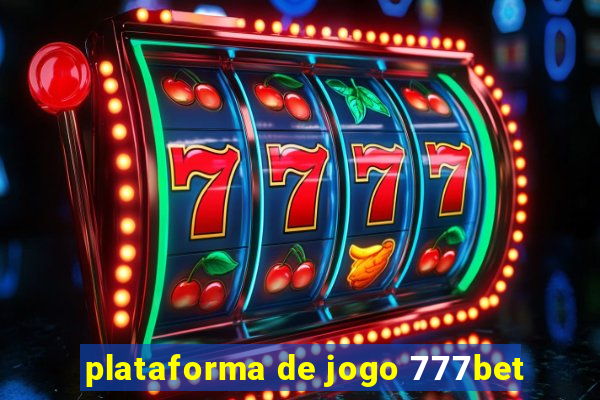 plataforma de jogo 777bet