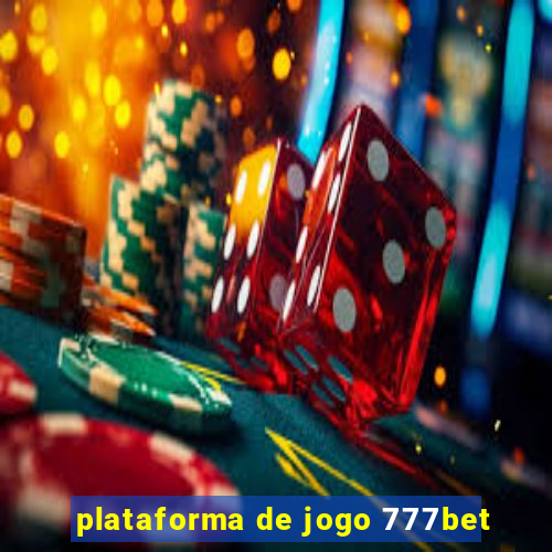 plataforma de jogo 777bet