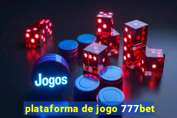 plataforma de jogo 777bet