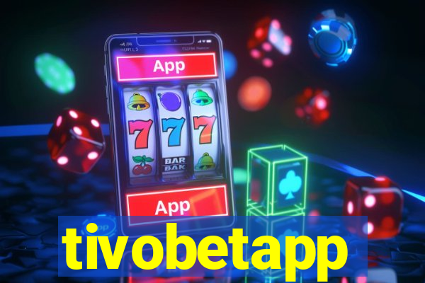 tivobetapp