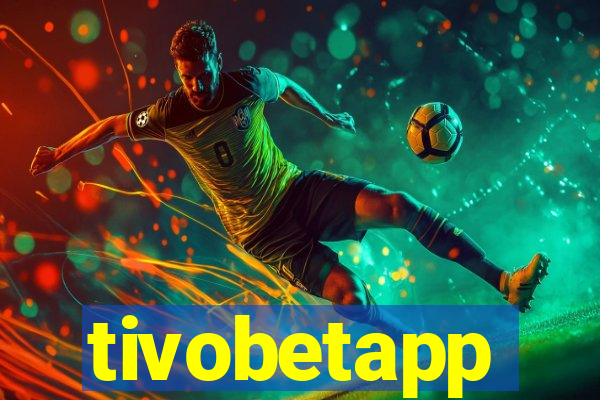 tivobetapp