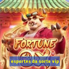 esportes da sorte vip