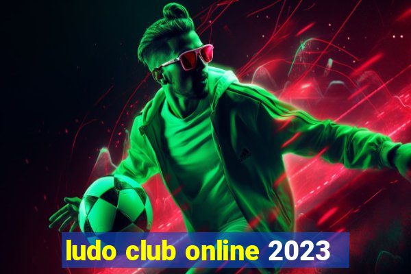 ludo club online 2023