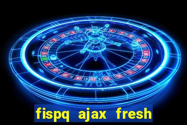 fispq ajax fresh limpeza profunda