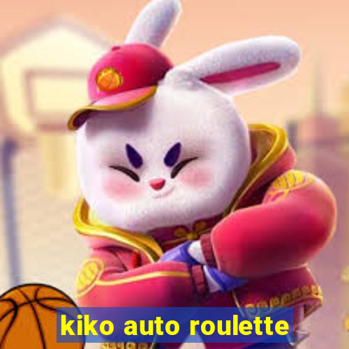 kiko auto roulette