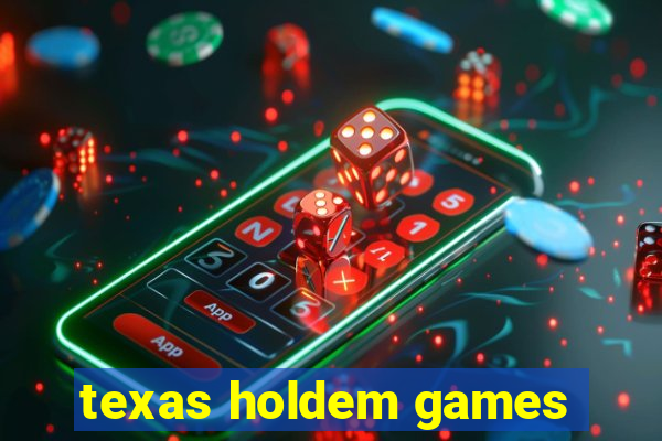 texas holdem games