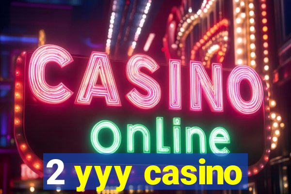 2 yyy casino