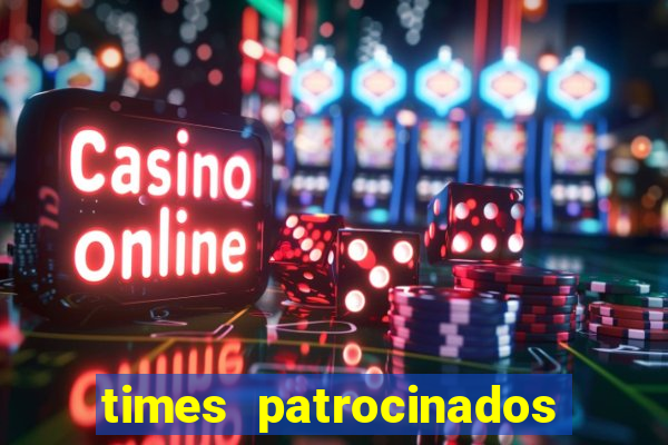 times patrocinados pela estrela bet