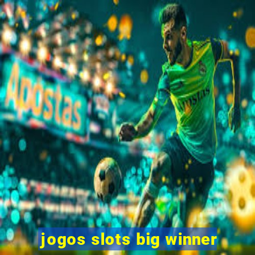 jogos slots big winner