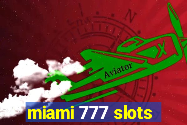 miami 777 slots