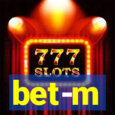 bet-m