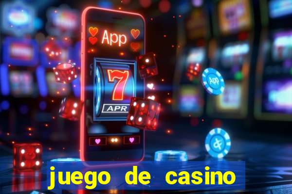 juego de casino para ganar dinero real