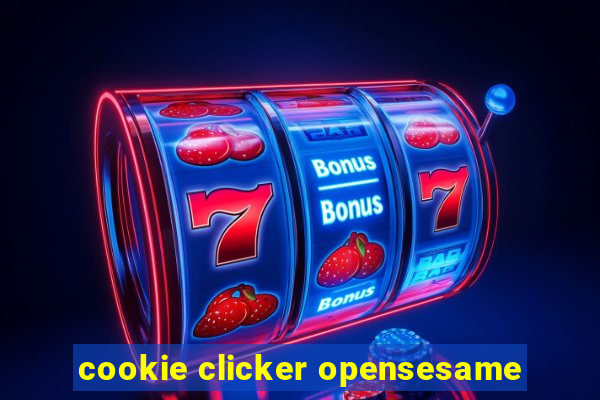 cookie clicker opensesame