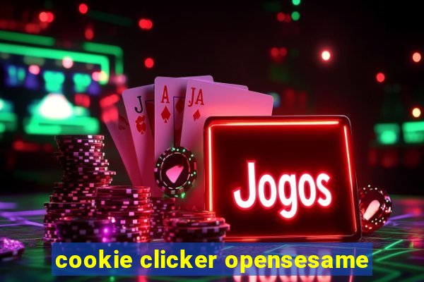 cookie clicker opensesame