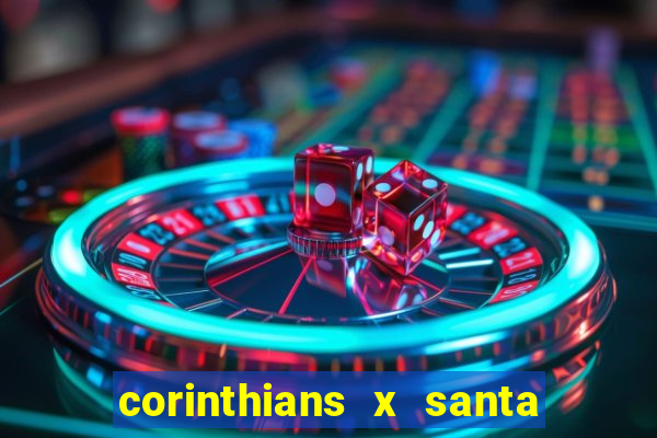 corinthians x santa cruz ao vivo hd