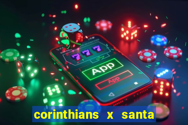 corinthians x santa cruz ao vivo hd