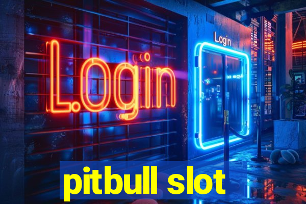 pitbull slot