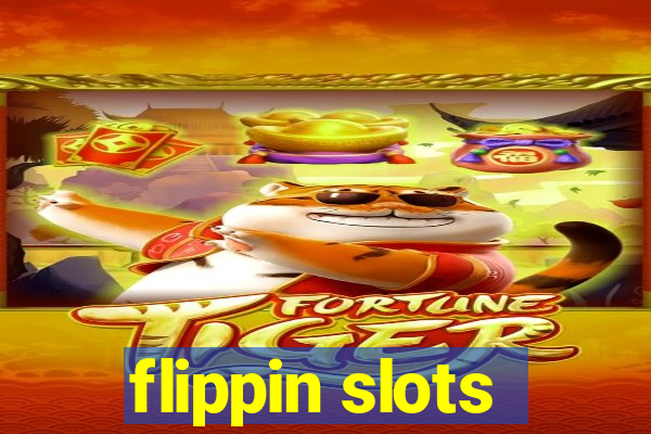 flippin slots