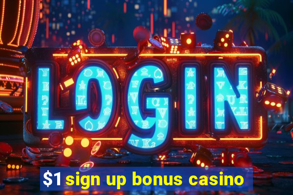 $1 sign up bonus casino