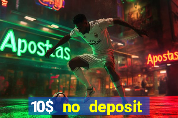 10$ no deposit casino bonus