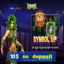 10$ no deposit casino bonus