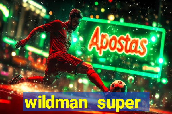 wildman super bonanza slot free play