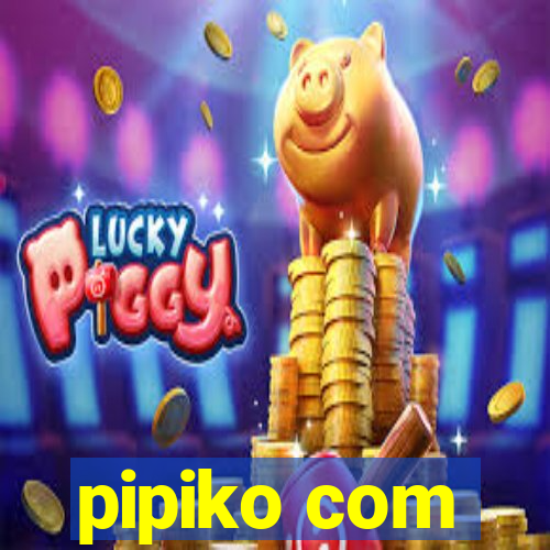 pipiko com