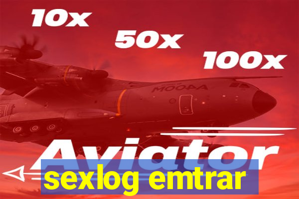 sexlog emtrar