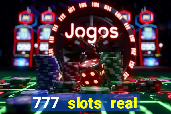 777 slots real cash 2023