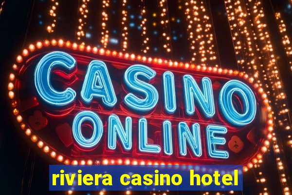 riviera casino hotel